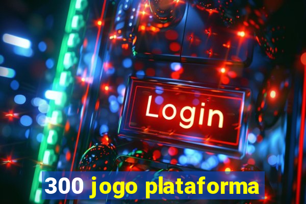 300 jogo plataforma